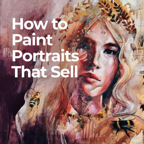 Masterclass | How to Paint Portraits That Sell (v2)